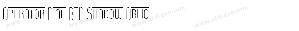 Operator Nine BTN Shadow Oblique字体转换